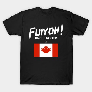 Uncle Roger World Tour - Fuiyoh - Canada T-Shirt